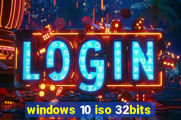 windows 10 iso 32bits